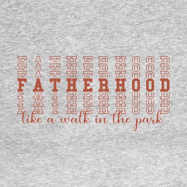 Fatherhood Like A Walk In The Park by AdultSh*t